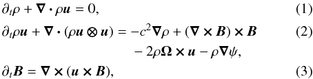 \begin{eqnarray} &&\label{eq:mass}\partial_t\rho+\bm{\nabla\cdot }\rho\bm{u}=0,\\ &&\label{eq:motion}\partial_t\rho \bm{u}+\bm{\nabla\cdot } (\rho \bm{u\otimes u})=-c^2\bm{\nabla}\rho+(\bm{\nabla\times B})\bm{\times B}\\ \nonumber &\quad\quad\quad\quad\quad\quad\quad\quad\quad-2\rho\bm{\Omega\times u}-\rho \bm{\nabla}{\psi},\\ &&\label{eq:induction} \partial_t{\bm{B}}=\bm{\nabla\times}(\bm{u\times B}), \end{eqnarray}