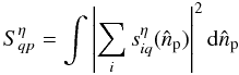 \begin{equation} S_{qp}^{\eta} = \int \left| \sum_{i} s^\eta_{iq}(\hat{n}_{\rm p}) \right| ^2 {\rm d}\hat{n}_{\rm p} \label{eq:eq35} \end{equation}