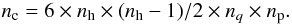 \begin{equation} n_{\rm c} = 6 \times n_{\rm h} \times (n_{\rm h}-1)/2 \times n_q \times n_{\rm p}. \label{eq:eq39} \end{equation}