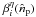 \hbox{$\beta_i^{\eta}(\hat{n}_{\rm p})$}