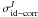 \hbox{$\sigma^{I}_{{\rm id}-{\rm corr}}$}