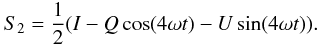\begin{equation*} S_2 = \frac{1}{2}(I-Q\cos(4\omega t)-U\sin(4\omega t)). \end{equation*}