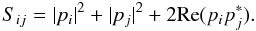 \appendix \setcounter{section}{1} \begin{equation} S_{ij}=|p_i|^2+|p_j|^2+2{\rm Re}(p_ip_j^*). \end{equation}
