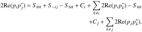 \appendix \setcounter{section}{1} \begin{eqnarray*} 2{\rm Re}(p_ip_j^*)=S_{\rm tot}+S_{-ij}-S_{\rm tot}+C_i+\sum_{k\neq i}2{\rm Re}(p_ip_k^*)-S_{\rm tot} \nonumber \\ + C_j+\sum_{k\neq j}2{\rm Re}(p_jp_k^*). \end{eqnarray*}