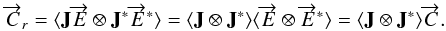 \begin{equation} \overrightarrow{C}_{r}=\langle \mathbf{J}\overrightarrow{E} \otimes \mathbf{J}^*\overrightarrow{E}^*\rangle= \langle \mathbf{J} \otimes \mathbf{J}^* \rangle \langle \overrightarrow{E} \otimes \overrightarrow{E}^* \rangle= \langle \mathbf{J} \otimes \mathbf{J}^* \rangle \overrightarrow{C}. \label{eq:eq10} \end{equation}