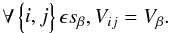 \begin{equation} \forall\begin{Bmatrix}i,j\end{Bmatrix}\epsilon s_\beta , V_{ij}=V_\beta. \label{eq:eq15} \end{equation}