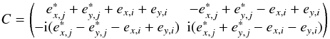 \begin{equation} C=\begin{pmatrix}e^*_{x,j}+e^*_{y,j}+e_{x,i}+e_{y,i} & -e^*_{x,j}+e^*_{y,j}-e_{x,i}+e_{y,i}\\ -{\rm i}(e^*_{x,j}-e^*_{y,j}-e_{x,i}+e_{y,i}) & {\rm i}(e^*_{x,j}+e^*_{y,j}-e_{x,i}-e_{y,i}) \end{pmatrix} \end{equation}