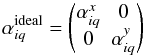 \begin{equation} \mathbf{\alpha}_{iq}^{\rm ideal}= \begin{pmatrix} \alpha_{iq}^{x} & 0 \\ 0 & \alpha_{iq}^{y} \end{pmatrix} \label{eq:eq34} \end{equation}