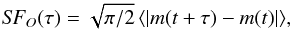 \begin{equation} S\negthinspace F_O(\tau)=\sqrt{\pi/2}\,\langle|m(t+\tau)-m(t)|\rangle , \end{equation}