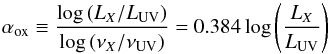 \begin{equation} \alpha_{\rm ox}\equiv{\log\,(L_X/L_{\rm UV})\over\log\,(\nu_X/\nu_{\rm UV})}=0.384 \log\left({L_X\over L_{\rm UV}}\right) \end{equation}