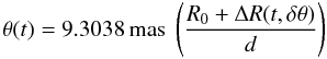 \begin{equation} \theta (t) = 9.3038\, {\rm mas} \; \left( \frac{ R_0 + \Delta R (t, \delta \theta) }{ d } \right) \label{eq-fit1} \end{equation}