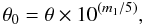 \begin{equation} \theta_0 = \theta \times 10^{(m_1/5)}, \end{equation}