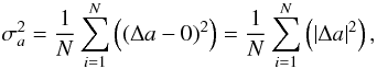 \begin{equation} {\sigma}^{2}_{a}= \frac{1}{N} \sum_{i=1}^{N} \left((\Delta a -0)^2\right) = \frac{1}{N} \sum_{i=1}^{N} \left(\left|{\Delta a}\right|^2\right), \label{eq: var_grenberg} \end{equation}