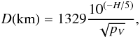 \begin{equation} D({\rm km})= 1329 \frac{10^{(-H/5)}}{\sqrt{p_V}}, \label{eq: bowell} \end{equation}