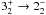 \hbox{$3_{2}^{+}\rightarrow2_{2}^{-}$}