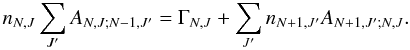\appendix \setcounter{section}{1} \begin{equation} n_{N,J} \sum_{J'} A_{N,J;N-1,J'} = \Gamma_{N,J} + \sum_{J'} n_{N+1,J'} A_{N+1,J';N,J}. \label{eq:pobnj} \end{equation}