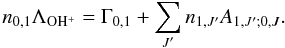 \appendix \setcounter{section}{1} \begin{equation} n_{0,1} \Lambda_{\mathrm{OH^+}} = \Gamma_{0,1} + \sum_{J'} n_{1,J'} A_{1,J';0,J}. \label{eq:pob01} \end{equation}