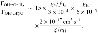 \appendix \setcounter{section}{3} \begin{eqnarray} \label{formohplusratio} \frac{\Gamma_{\mathrm{OH^+;O^+|H_2}}}{\Gamma_{\mathrm{OH^+;H_3^+|O}}} &\sim & 15 \times \frac{\chi_{\mathrm{e}}/f_{\mathrm{H_2}}}{3\times10^{-4}} \times \frac{\chi_{\mathrm{H^+}}}{6\times10^{-5}}\notag\\&& \times \frac{2\times10^{-17}\,\mathrm{cm^3\,s^{-1}}}{\zeta/n_{\mathrm{H}}}. \end{eqnarray}