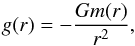 \begin{eqnarray*} g(r)= -\frac{Gm(r)}{r^2}, \end{eqnarray*}