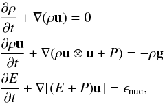 \begin{eqnarray} &&\frac{\partial \rho}{\partial t} + \vec{\nabla}(\rho \vec{u}) = 0 \nonumber \\ && \frac{\partial \rho \vec{u}}{\partial t} + \vec{\nabla}(\rho \vec{u}\otimes\vec{u} + P) = -\rho\vec{g} \nonumber \\ && \frac{\partial E}{\partial t} + \vec{\nabla}[(E+P)\vec{u}] = \epsilon_{\rm nuc}, \end{eqnarray}