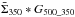 \hbox{$\bar{\Sigma}_{350}*G_{500\_350}$}