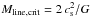 \hbox{$M_{\rm line, crit}=2\, c_{\rm s}^2/G $}