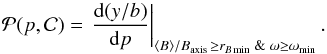 \begin{equation} \label{eq_P(p)} \pp (p,\cha ) = \left. \frac{\rmd (\ysb)}{\rmd p} \right|_{\langle B\rangle /\Baxis \,\geq \Bmin \;\&\; \rotB \geq \rotBmin} . \end{equation}