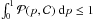 \hbox{$\int_0^1 \pp (p,\cha ) \;\rmd p \leq 1$}