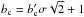 \hbox{$b_{\rm c}=b'_{\rm c} \sigma \sqrt{2} + 1$}