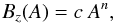 \begin{equation} \label{eq_B_z(A)} B_z(A) = c ~A^{n} , \end{equation}