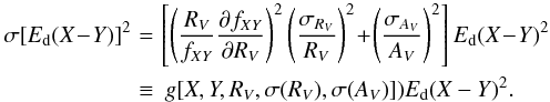 \begin{eqnarray} \sigma[E_{\rm d}(X\!-\!Y)]^2 \! &=&\! \left[\left(\frac{R_V}{f_{XY}}\frac{\partial f_{XY}}{\partial R_V}\right )^2\left(\frac{\sigma_{R_V}}{R_V}\right)^2\!+\! \left(\frac{\sigma_{A_V}}{A_V}\right)^2\right]E_{\rm d}(X\!-\!Y)^2\\ \nonumber &\equiv& g[X,Y,R_V,\sigma(R_V),\sigma(A_V)])E_{\rm d}(X-Y)^2 . \end{eqnarray}