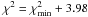 \hbox{$\chi^2 = \chi^2_{\rm min}+3.98$}