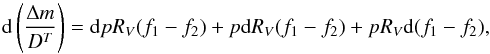 \begin{equation} \label{eq:d} {\rm d}\left(\frac{\Delta m}{D^T}\right ) = {\rm d}pR_V(f_1-f_2)+p{\rm d}R_V(f_1-f_2)+pR_V{\rm d}(f_1-f_2) , \end{equation}