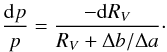 \begin{equation} \frac{{\rm d}p}{p} = \frac{-{\rm d}R_V}{R_V+\Delta b/\Delta a} \cdot \end{equation}
