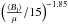 \hbox{$\left(\bmuf/15\right)^{-1.85}$}