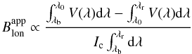 \begin{equation} {B}^{\rm{app}}_{\rm{lon}} \propto \frac{\int_{\lambda_{\rm{b}}}^{\lambda_0}{\it V}(\lambda)\rm{d}\lambda-\int_{\lambda_0}^{\lambda_{\rm{r}}} {\it V}(\lambda)\rm{d}\lambda}{I_{\rm{c}}\int_{\lambda_{\rm{b}}}^{\lambda_{\rm r}}\rm{d}\lambda}\label{eq:bapp} \end{equation}