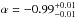 \hbox{$\alpha = -0.99^{+0.01}_{-0.01}$}