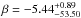 \hbox{$\beta = -5.44^{+0.89}_{-53.50}$}