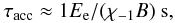 \begin{eqnarray} \tau_{\rm acc}\approx 1E_{\rm e}/(\chi_{-1}B)~{\rm s}, \label{eq6} \end{eqnarray}
