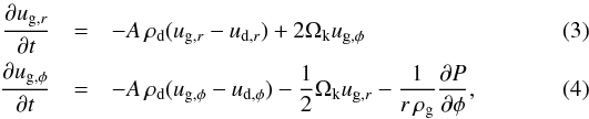 \begin{eqnarray} \frac{\partial\vgr}{\partial{t}} &=& - A\, \rhodust (\vgr - \vdr) + 2 \Ok \vgp\\ \frac{\partial\vgp}{\partial{t}} &=& - A\, \rhodust (\vgp - \vdp) - \frac{1}{2} \Ok \vgr - \frac{1}{r\,\rhogas} \frac{\partial{P}}{\partial{\phi}}, \end{eqnarray}