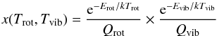 \appendix \setcounter{section}{1} \begin{equation} x(T_{\rm rot},T_{\rm vib})= \frac{{\rm e}^{-E_{\rm rot}/kT_{\rm rot}}}{Q_{\rm rot}}\times\frac{{\rm e}^{-E_{\rm vib}/kT_{\rm vib}}}{Q_{\rm vib}} \end{equation}