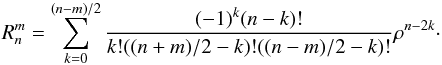 \begin{eqnarray*} R^m_n = \sum^{(n-m)/2}_{k=0}\frac{(-1)^k(n-k)!}{k!((n+m)/2-k)!((n-m)/2-k)!}\rho^{n-2k}\cdot \end{eqnarray*}