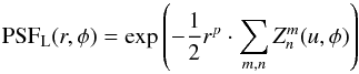 \begin{equation} {\rm PSF}_{\rm L}(r, \phi) = \exp\left(-\frac{1}{2}r^p\cdot \sum_{m,n}Z^m_n(u, \phi)\right) \label{eq_psf_lenses} \end{equation}