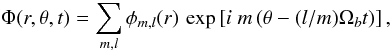 \begin{equation} \Phi(r,\theta,t)=\sum_{m,l}\phi_{m,l}(r)\, \exp\left[i\; m\left(\theta-(l/m)\Omega_{b}t\right)\right], \end{equation}