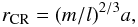 \begin{equation} r_{{\rm CR}}=(m/l)^{2/3}a, \end{equation}