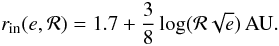 \begin{equation} r_{\mathrm{in}}(e,{\cal R})=1.7+\frac{3}{8}\log({\cal R}\sqrt{e})\,\mathrm{AU.}\label{eq:rin fit Arty 94} \end{equation}