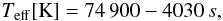 $$ T_\mathrm{eff}[\mathrm{K}]=74\,900-4030\,{s}, $$