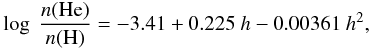 $$ \log\ \frac{n({\rm He})}{n({\rm H})}=-3.41+0.225~{h}-0.00361~{h}^2, $$
