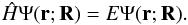 \begin{equation} \hat{H}\Psi(\vec{r};\vec{R})=E\Psi(\vec{r};\vec{R}) . \end{equation}