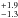 \hbox{$_{-1.3}^{+1.9}$}